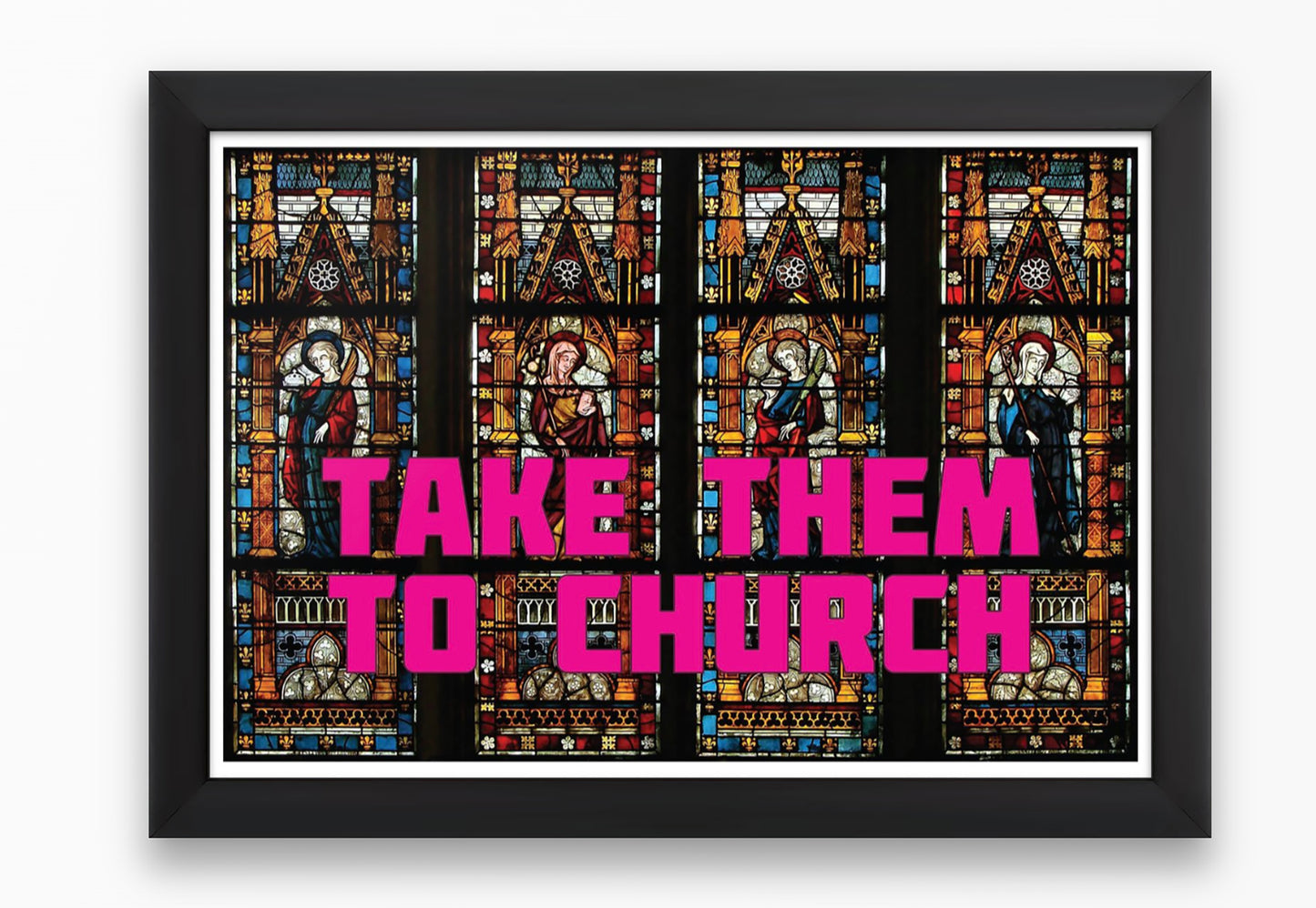 Take Them To Church Art Print 02