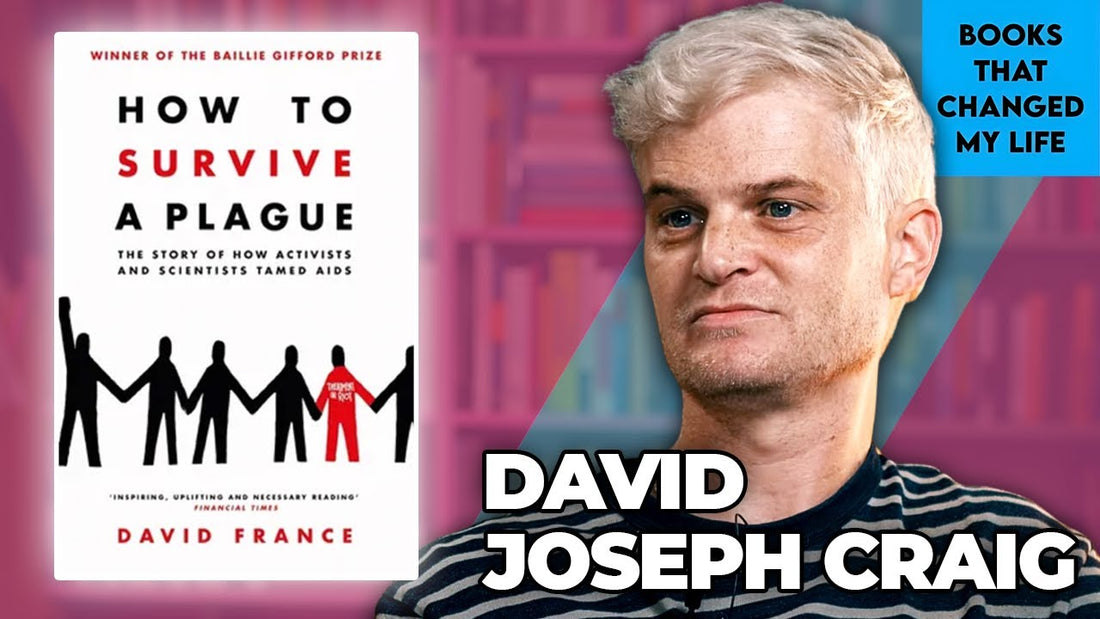 David Joseph Craig & The Book That Changed His Life: How To Survive A Plague